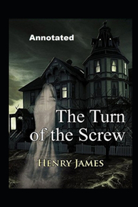 The Turn of the Screw Annotated