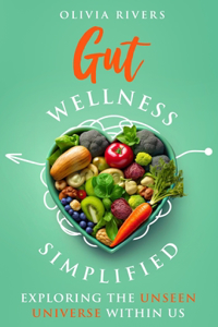 Gut Wellness Simplified