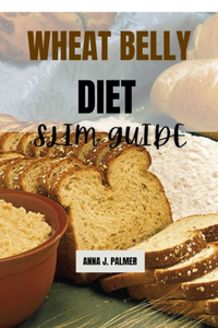 Wheat belly diet slim guide