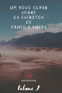 Um Novo Olhar Sobre os Escritos de Paulo e Lucas