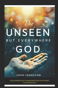 Unseen, But Everywhere God