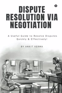 Dispute Resolution Via Negotiation