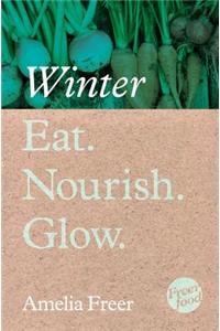 Eat. Nourish. Glow – Winter