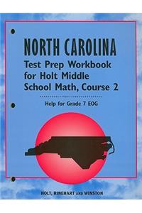 North Carolina Test Prep Workbook for Holt Middle School Math, Course 2: Help for Grade 7 EOG