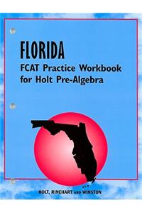 Florida FCAT Practice Workbook for Holt Pre-Algebra