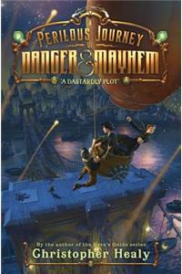 A Perilous Journey of Danger and Mayhem #1: A Dastardly Plot
