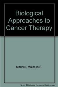 Biological Approaches to Cancer Therapy