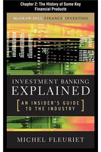 Investment Banking Explained, Chapter 2 - The History of Some Key Financial Products