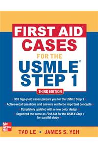 First Aid Cases for the USMLE Step 1, Third Edition