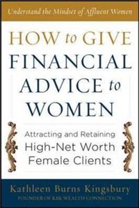 How to Give Financial Advice to Women: Attracting and Retaining High-Net Worth Female Clients