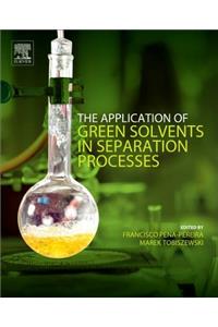 Application of Green Solvents in Separation Processes