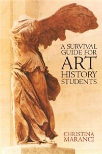 A A Survival Guide for Art History Students Survival Guide for Art History Students