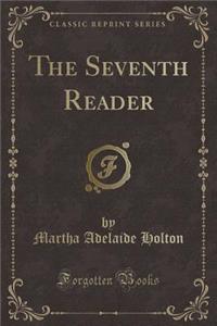 The Seventh Reader (Classic Reprint)