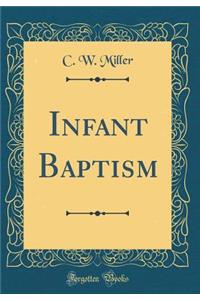 Infant Baptism (Classic Reprint)