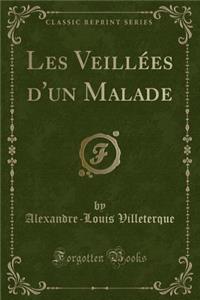 Les VeillÃ©es d'Un Malade (Classic Reprint)