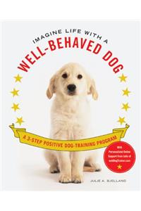 Imagine Life with a Well-Behaved Dog