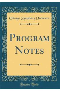 Program Notes (Classic Reprint)