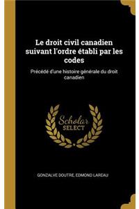 droit civil canadien suivant l'ordre établi par les codes