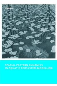 Spatial Pattern Dynamics in Aquatic Ecosystem Modelling
