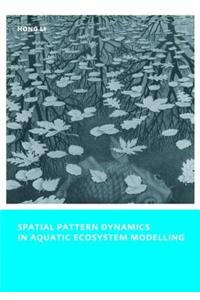Spatial Pattern Dynamics in Aquatic Ecosystem Modelling