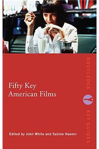 Fifty Key American Films