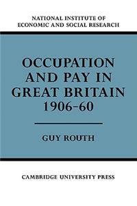 Occupation and Pay in Great Britain 1906–60