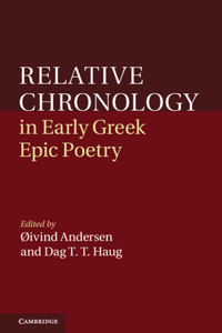 Relative Chronology in Early Greek Epic Poetry