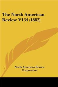North American Review V134 (1882)