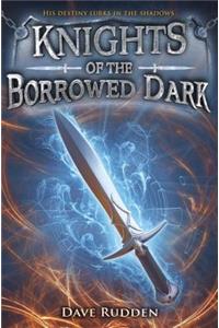 Knights of the Borrowed Dark