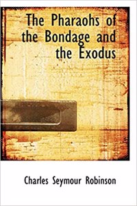 The Pharaohs of the Bondage and the Exodus
