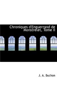 Chroniques D'Enguerrand de Monstrelet, Tome II