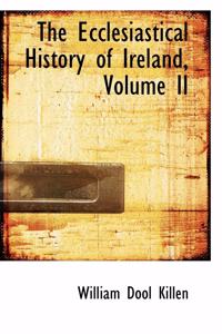 The Ecclesiastical History of Ireland, Volume II