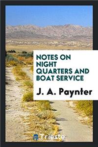 Notes on night quarters and boat service