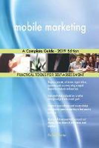 mobile marketing A Complete Guide - 2019 Edition