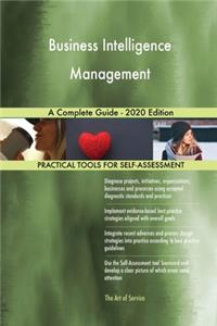 Business Intelligence Management A Complete Guide - 2020 Edition