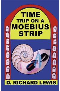 Time Trip on a Moebius Strip