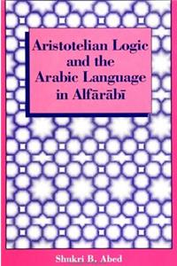 Aristotelian Logic and the Arabic Language in Alfarabi