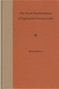 Social Transformation of Eighteenth-century Cuba
