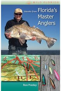 Secrets From Florida'S Master Anglers