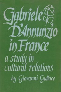 Gabriele d'Annunzio in France: A Study in Cultural Relations