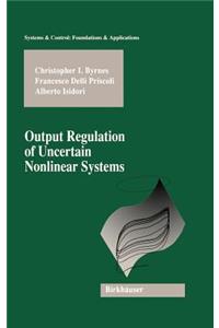 Output Regulation of Uncertain Nonlinear Systems