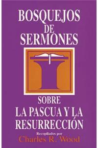 Bosquejos de Sermones: Pascua Y Resurrección