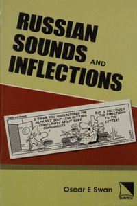 Russian Sounds an Inflections: The Sounds, Structure, and Inflection of Russian Nouns, Pronouns, Adjective, Numerials, and Verbs