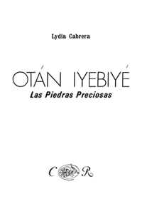 Otán Iyebiyé. Las Piedras Preciosas,