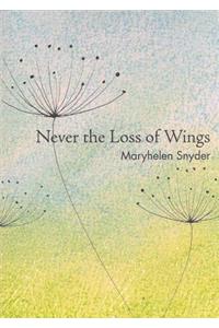 Never the Loss of Wings