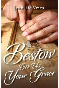 Bestow On Us Your Grace