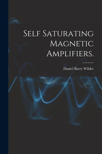 Self Saturating Magnetic Amplifiers.