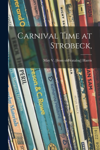 Carnival Time at Strobeck,