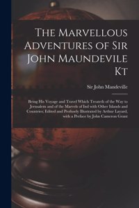 Marvellous Adventures of Sir John Maundevile Kt