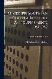 Mississippi Southern College Bulletin, Announcements 1951-1952; Volume 38, Number 4, 1951